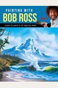 Painting With Bob Ross: Learn To Paint In Oil Step By Step!
