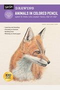 Drawing: Animals In Colored Pencil: Learn To Draw With Colored Pencil Step By Step