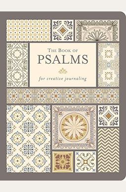 The Book of Psalms: For Creative Journaling The Book of Psalms: For Creative Journaling