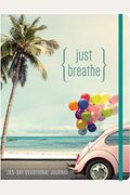 Just Breathe: A 365 Devotional Journal