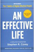 An Effective Life: Inspirational Philosophy From Dr. Covey's Life