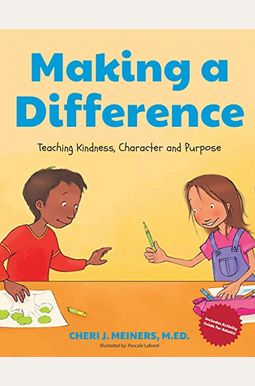 Making a Difference: Teaching Kindness, Character and Purpose (Kindness Book for Children, Good Manners Book for Kids, Learn to Read Ages 4 Making a Difference: Teaching Kindness, Character and Purpose (Kindness Book for Children, Good Manners Book for Kids, Learn to Read Ages 4