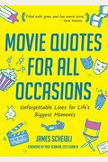 Movie Quotes For All Occasions: Unforgettable Lines For Life's Biggest Moments (Funny Gift For Men)