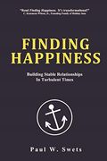 Finding Happiness: Building Stable Relationships In Turbulent Times