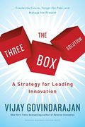 The Three-Box Solution: A Strategy For Leading Innovation