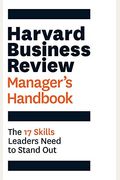 Harvard Business Review Manager's Handbook: The 17 Skills Leaders Need To Stand Out