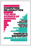 Competing On Analytics: Updated, With A New Introduction: The New Science Of Winning