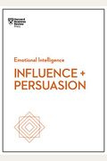 Influencia Y PersuasióN. Serie Inteligencia Emocional Hbr (Influence And Persuasion Spanish Edition)