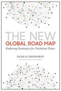 The New Global Road Map: Enduring Strategies For Turbulent Times
