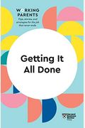 Getting It All Done (Hbr Working Parents Series)