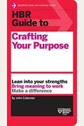 Hbr Guide To Crafting Your Purpose