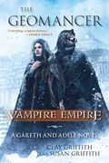 The Geomancer: Vampire Empire: A Gareth And Adele Novel