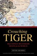Crouching Tiger: What China's Militarism Means For The World
