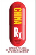 China Rx: Exposing The Risks Of America's Dependence On China For Medicine