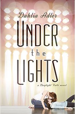 Under The Lights: A Daylight Falls Novelvolume 2 Under The Lights: A Daylight Falls Novelvolume 2