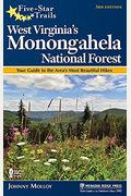Five-Star Trails: West Virginia's Monongahela National Forest: Your Guide To The Area's Most Beautiful Hikes