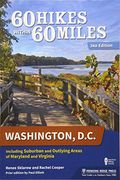 60 Hikes Within 60 Miles: Washington, D.c.: Including Suburban And Outlying Areas Of Maryland And Virginia
