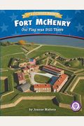 Fort Mchenry: Our Flag Was Still There