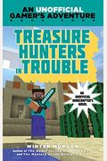 Treasure Hunters In Trouble: An Unofficial Gamer's Adventure, Book Four