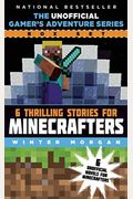 The Unofficial Gamer's Adventure Series Box Set: Six Thrilling Stories For Minecrafters