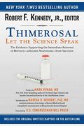 Thimerosal: Let The Science Speak: The Evidence Supporting The Immediate Removal Of Mercury--A Known Neurotoxin--From Vaccines