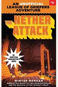 The Nether Attack: An Unofficial League Of Griefers Adventure, #5volume 5