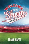Welcome to the Show, 3: A Mickey Tussler Novel, Book 3