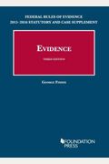 Federal Rules Of Evidence 2016-2017 Statutory And Case Supplement To Fisher's Evidence (University Casebook Series)