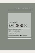 Learning Evidence: From the Federal Rules to the Courtroom (Learning Series)