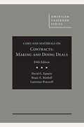 Cases And Materials On Contracts: Making And Doing Deals