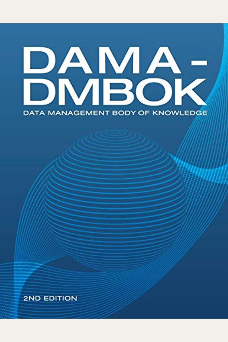 DAMA-DMBOK (2nd Edition): Data Management Body of Knowledge