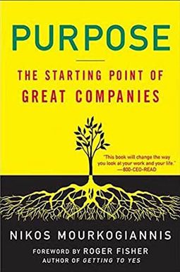 Purpose: The Starting Point Of Great Companies Purpose: The Starting Point Of Great Companies