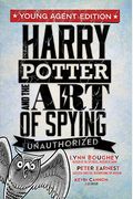 Harry Potter And The Art Of Spying: Young Agent Edition