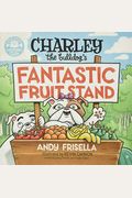 Charley The Bulldog's Fantastic Fruit Stand