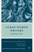 Cuban Women Writers: Imagining A Matria