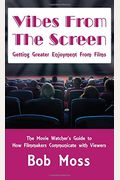Vibes from the Screen: Getting Greater Enjoyment from Films