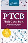 PTCB Flash Cards Book: 500+ Flashcards for the Pharmacy Technician Certification Board Exam