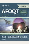 AFOQT Practice Test Book 2021-2022: 500+ Practice Exam Questions for the Air Force Officer Qualifying Test
