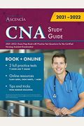CNA Study Guide 2021-2022: Exam Prep Book with Practice Test Questions for the Certified Nursing Assistant