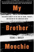 My Brother Moochie: Regaining Dignity In The Midst Of Crime, Poverty, And Racism In The American South