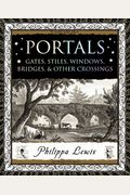 Portals: Gates, Stiles, Windows, Bridges & Other Crossings (Wooden Books)