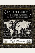 Earth Grids: The Secret Patterns Of Gaia's Sacred Sites (Wooden Books)