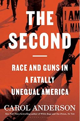The Second: Race and Guns in a Fatally Unequal America The Second: Race and Guns in a Fatally Unequal America