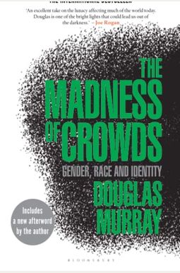 The Madness Of Crowds: Gender, Race And Identity The Madness Of Crowds: Gender, Race And Identity