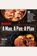 A Man, A Pan, A Plan: 100 Delicious & Nutritious One-Pan Recipes You Can Make Right Now!: A Cookbook