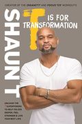 T Is For Transformation: Unleash The 7 Superpowers To Help You Dig Deeper, Feel Stronger & Live Your Best Life