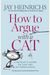 How To Argue With A Cat: A Human's Guide To The Art Of Persuasion
