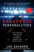 Dangerous Personalities: An FBI Profiler Shows You How to Identify and Protect Yourself from Harmful People