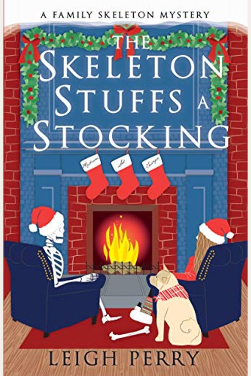 The Skeleton Stuffs A Stocking: A Family Skeleton Mystery (#6)