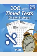 Humble Math - 100 Days Of Timed Tests: Division: Ages 8-10, Math Drills, Digits 0-12, Reproducible Practice Problems, Grades 3-5, Ks1